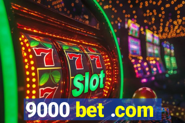 9000 bet .com