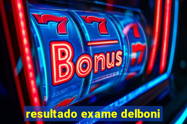 resultado exame delboni