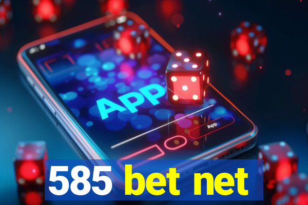 585 bet net