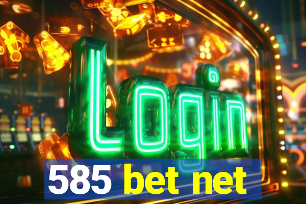 585 bet net