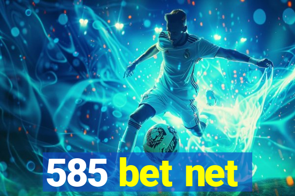 585 bet net