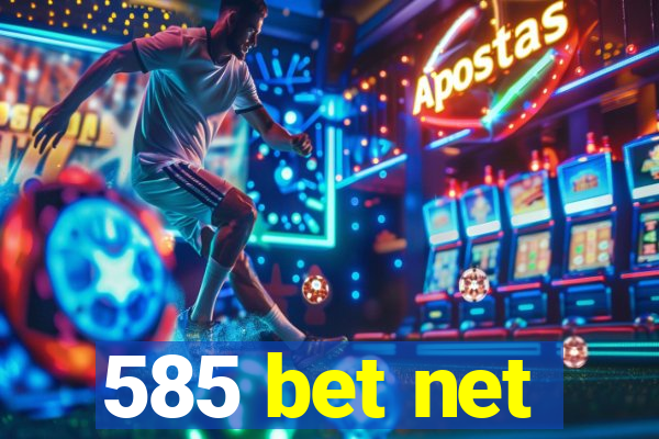 585 bet net