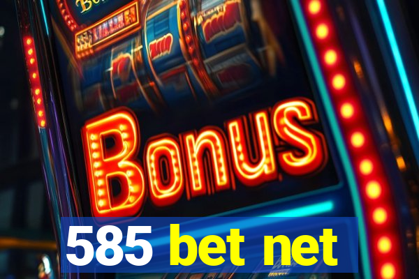 585 bet net