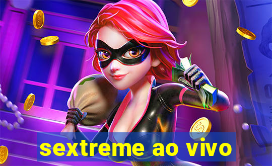 sextreme ao vivo