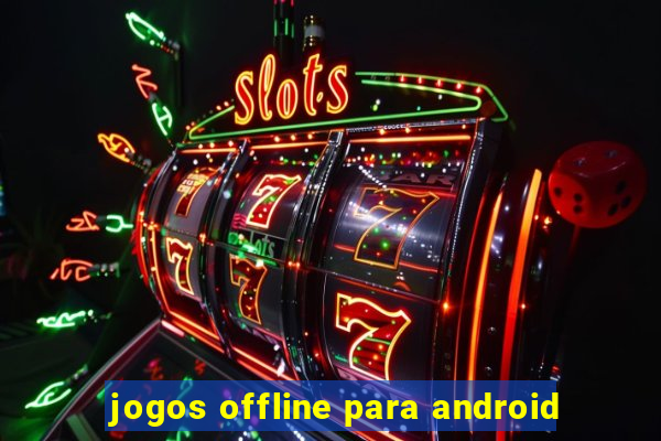 jogos offline para android