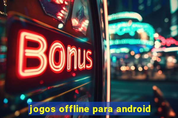 jogos offline para android