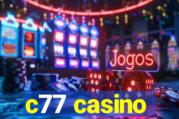 c77 casino