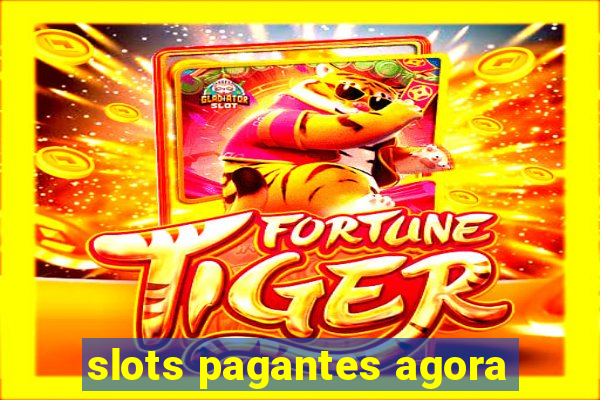 slots pagantes agora