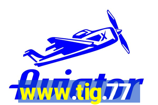 www.tig.77