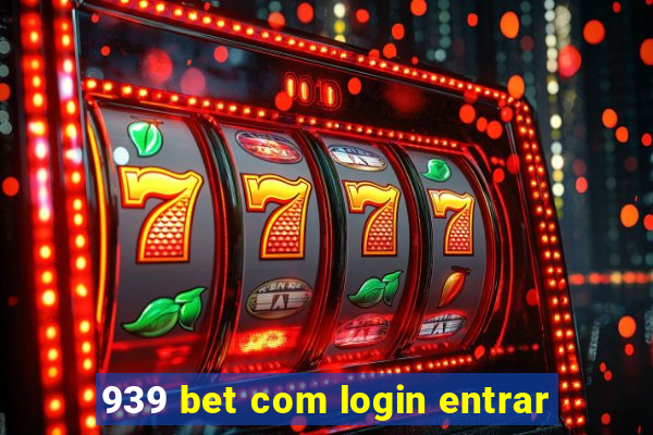 939 bet com login entrar