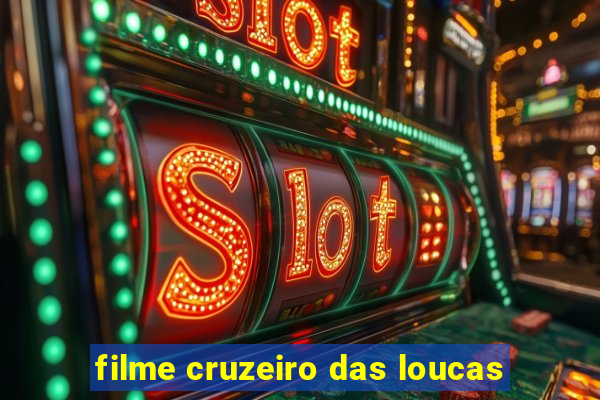 filme cruzeiro das loucas