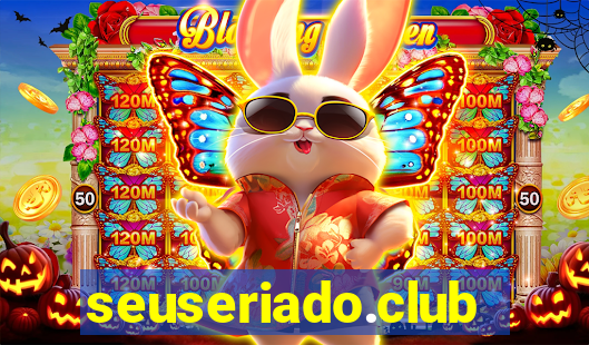 seuseriado.club