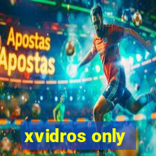 xvidros only