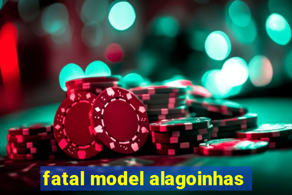 fatal model alagoinhas