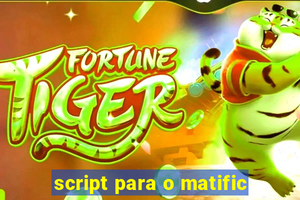 script para o matific