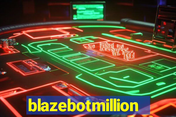 blazebotmillion