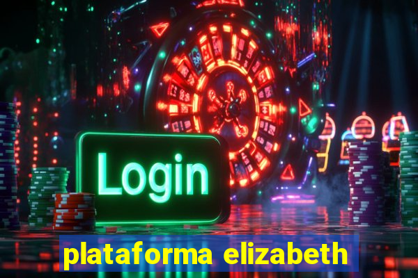 plataforma elizabeth