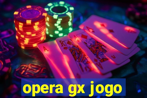 opera gx jogo