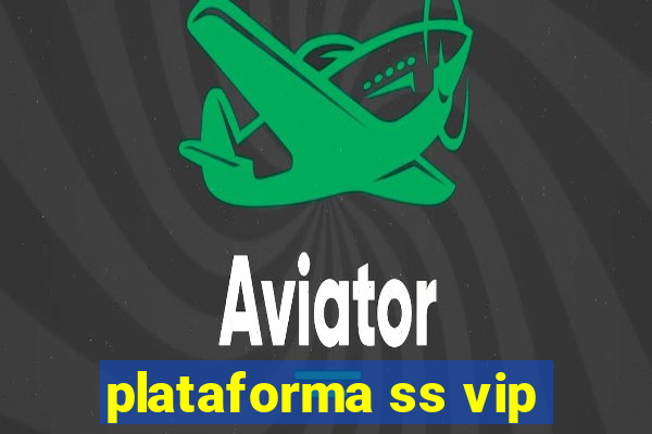 plataforma ss vip