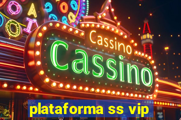 plataforma ss vip