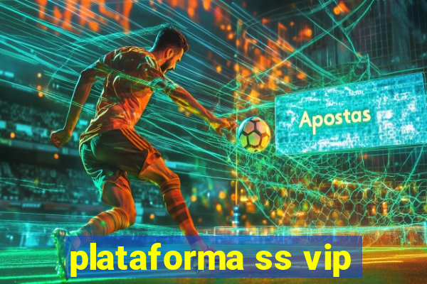 plataforma ss vip