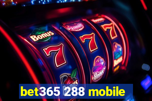 bet365 288 mobile