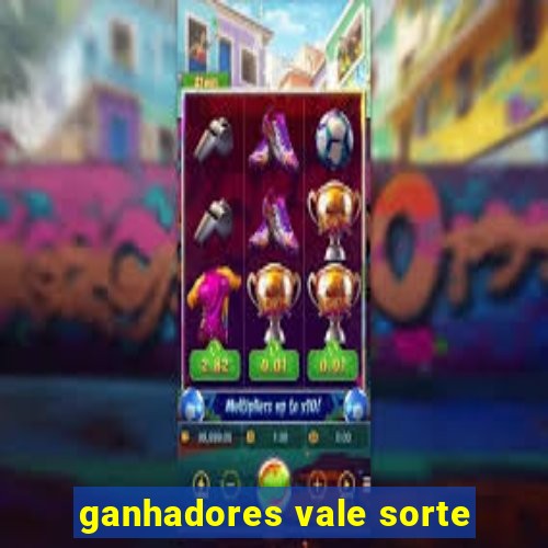 ganhadores vale sorte