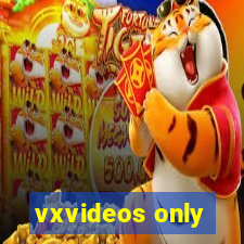 vxvideos only