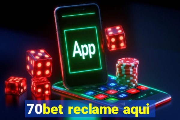 70bet reclame aqui