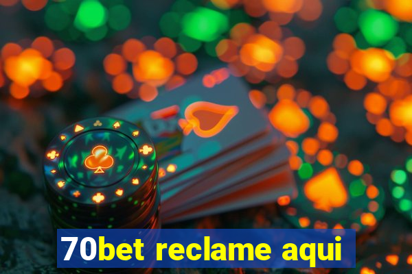 70bet reclame aqui