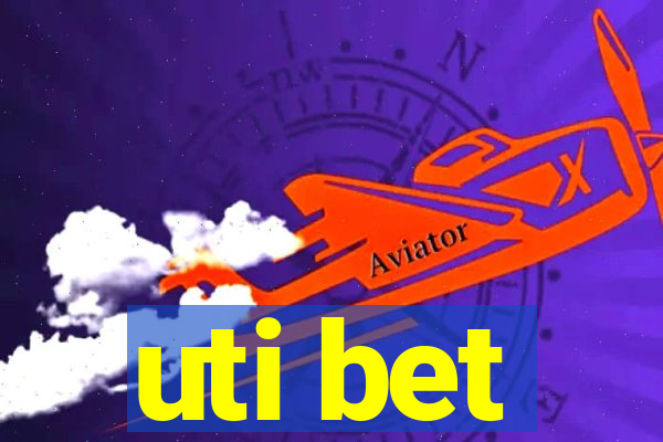 uti bet