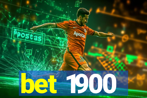 bet 1900