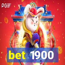 bet 1900