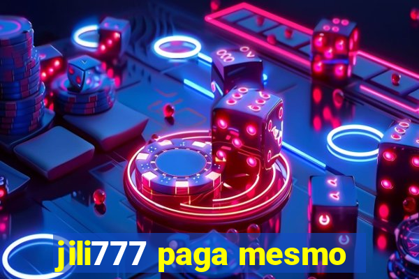 jili777 paga mesmo