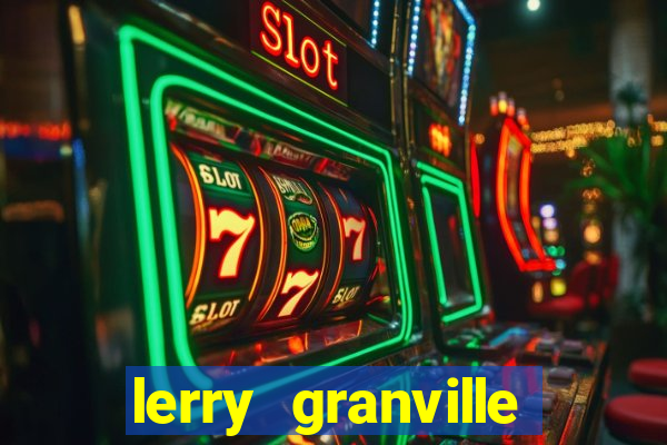 lerry granville reclame aqui