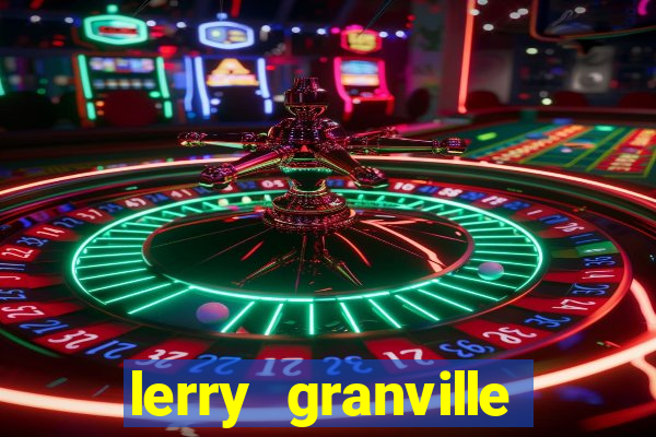 lerry granville reclame aqui