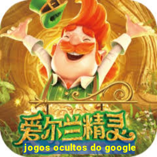 jogos ocultos do google