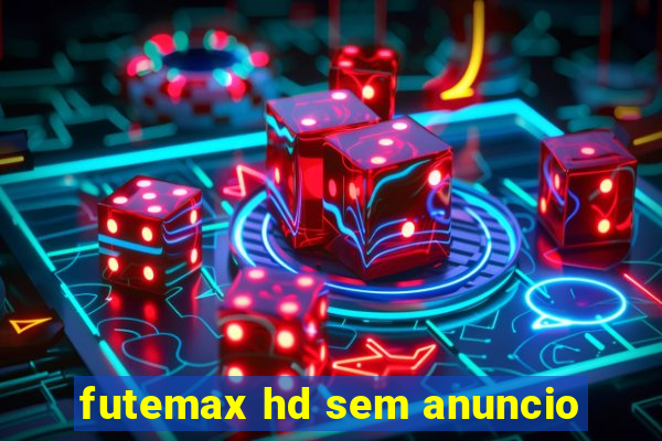 futemax hd sem anuncio