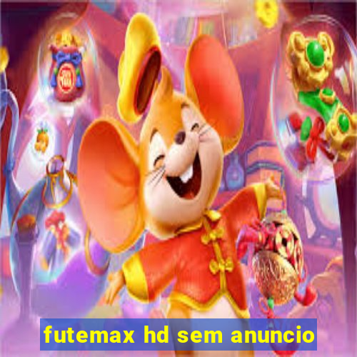 futemax hd sem anuncio