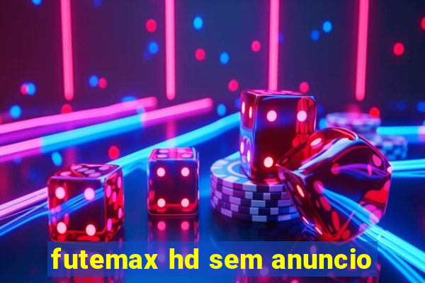 futemax hd sem anuncio