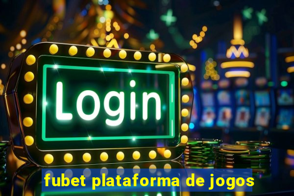 fubet plataforma de jogos