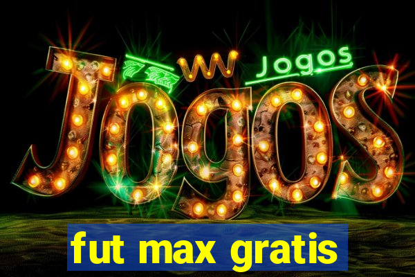 fut max gratis