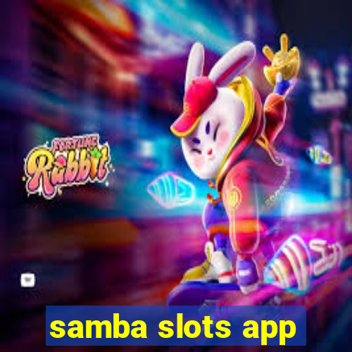 samba slots app