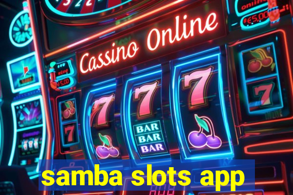 samba slots app