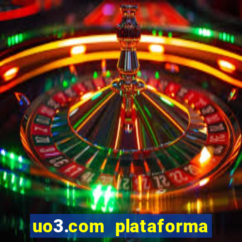 uo3.com plataforma de jogos