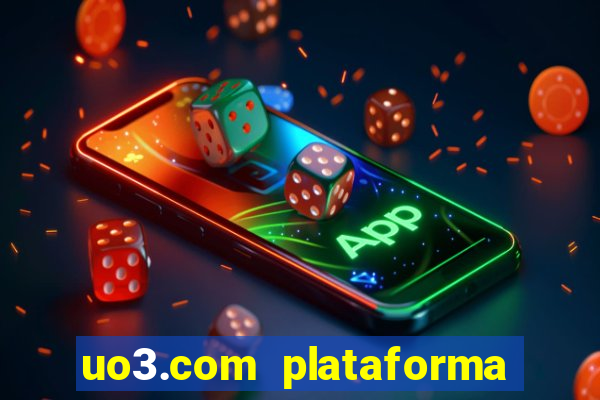 uo3.com plataforma de jogos