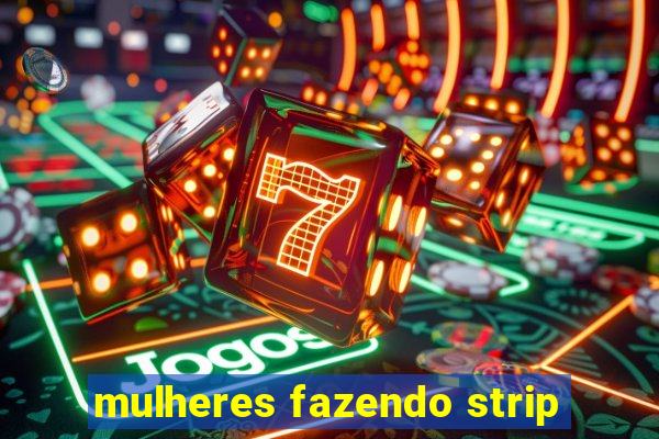 mulheres fazendo strip