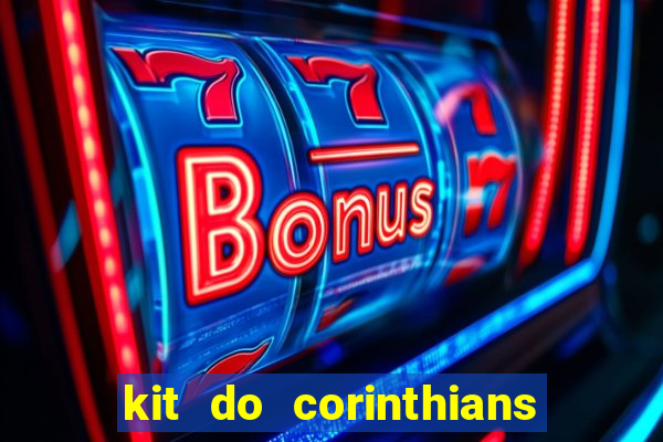 kit do corinthians dls 2021