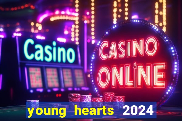 young hearts 2024 assistir online