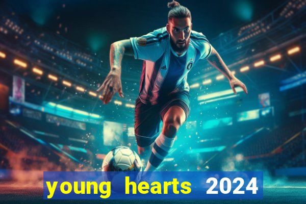 young hearts 2024 assistir online